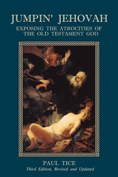 bokomslag Jumpin' Jehovah: Exposing the Atrocities of the Old Testament God