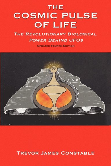 bokomslag The Cosmic Pulse of Life: The Revolutionary Biological Power Behind UFOs