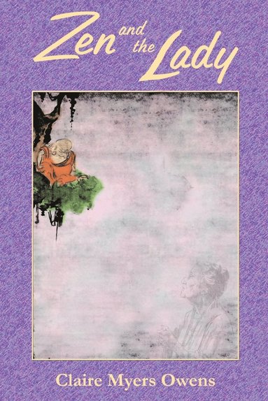 Claire Myers Owens - Zen and the Lady, Häftad