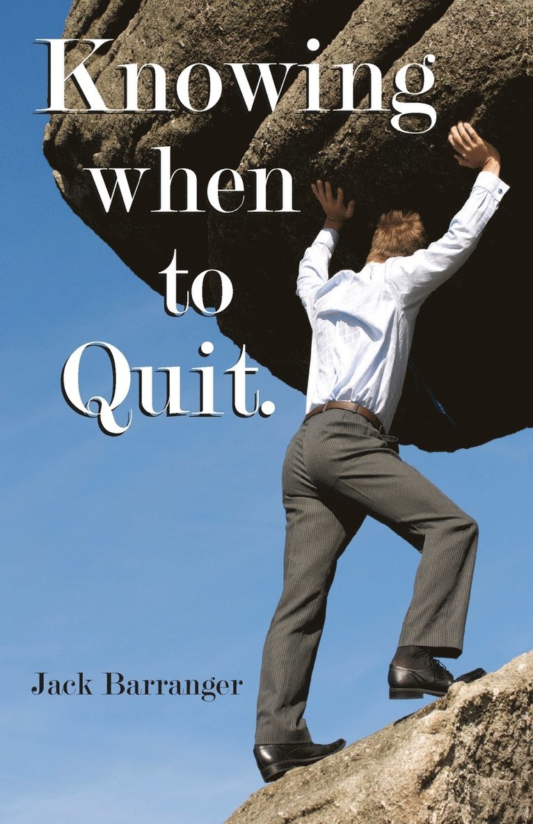 Knowing When To Quit 1