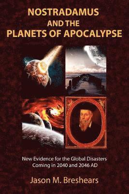 Jason M. Breshears - Nostradamus and the Planets of Apocalypse, Häftad