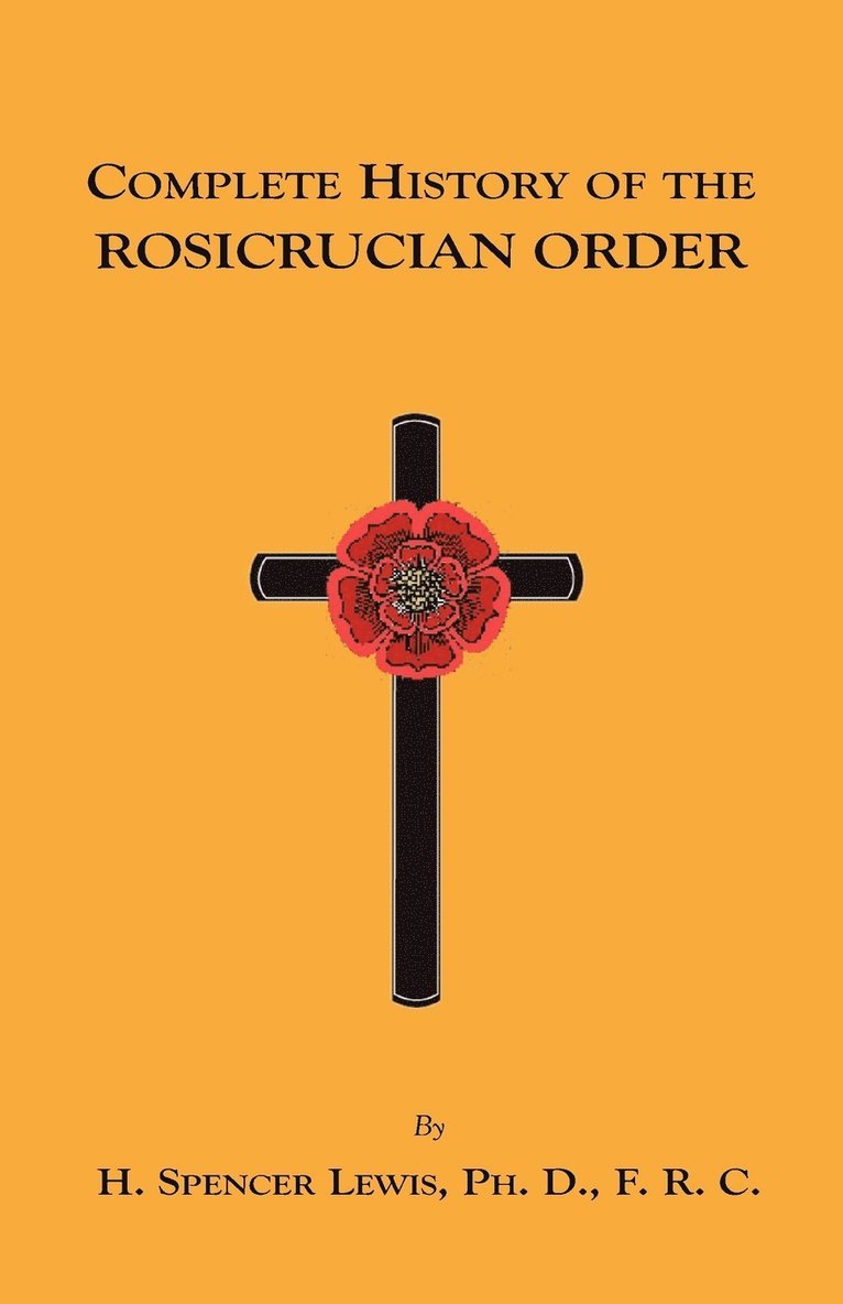 Complete History of the Rosicrucian Order 1