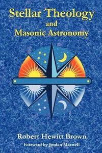 bokomslag Stellar Theology and Masonic Astronomy