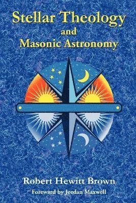 bokomslag Stellar Theology and Masonic Astronomy