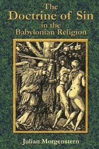 bokomslag The Doctrine of Sin in the Babylonian Religion