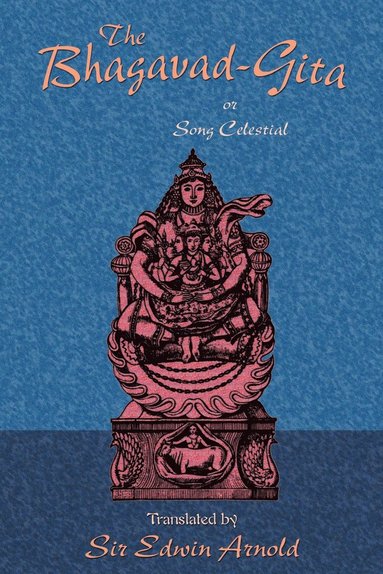bokomslag The Bhagavad-Gita or Song Celestial