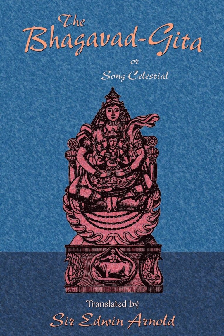 The Bhagavad-Gita or Song Celestial 1
