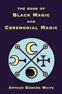 bokomslag The Book of Black Magic and Ceremonial Magic