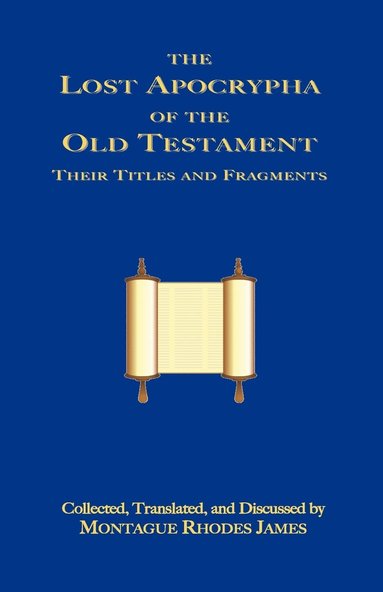 bokomslag The Lost Apocrypha of the Old Testament