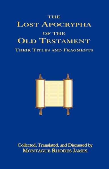 bokomslag The Lost Apocrypha of the Old Testament