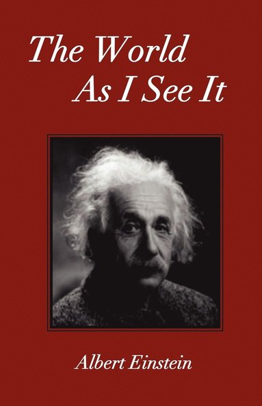 Albert Einstein - The World As I See It, Häftad