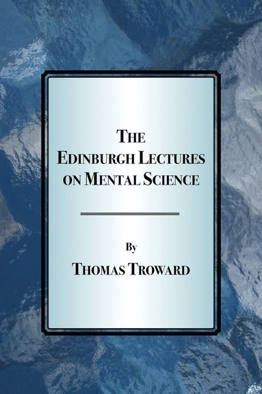 bokomslag The Edinburgh Lectures on Mental Science