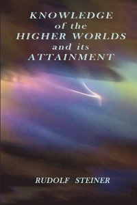 bokomslag Knowledge of the Higher Worlds and its Attainment