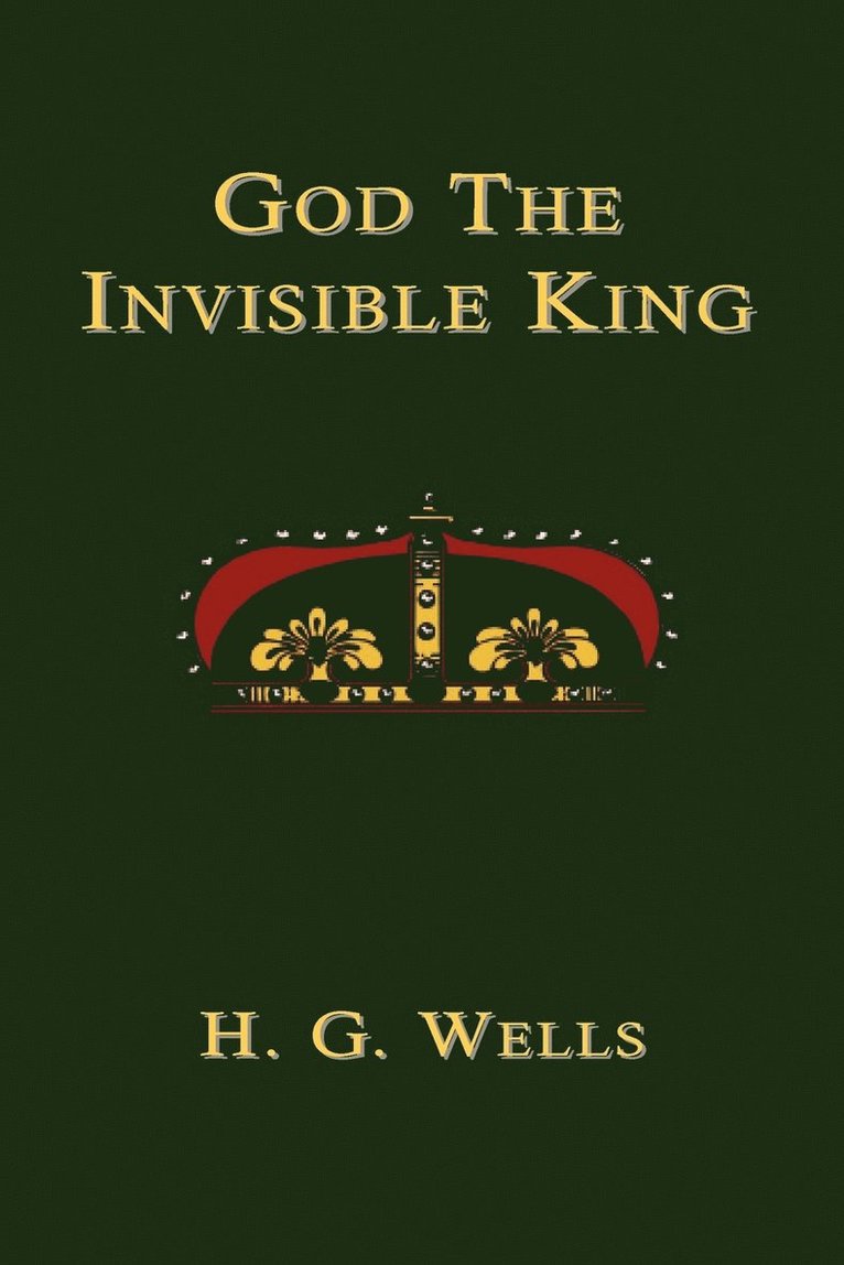 H.G. Wells, H. G. Wells, H.G., Wells - God the Invisible King, Häftad