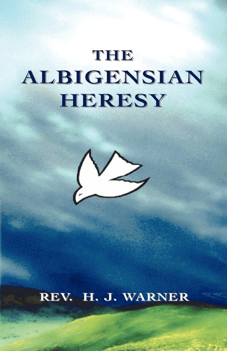 The Albigensian Heresy 1