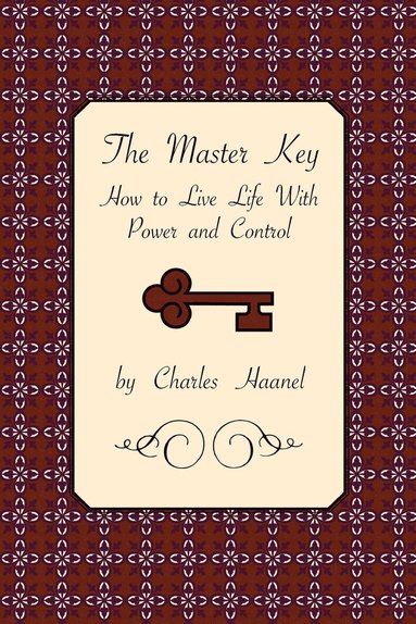 bokomslag The Master Key: How to Live Life with Power and Control