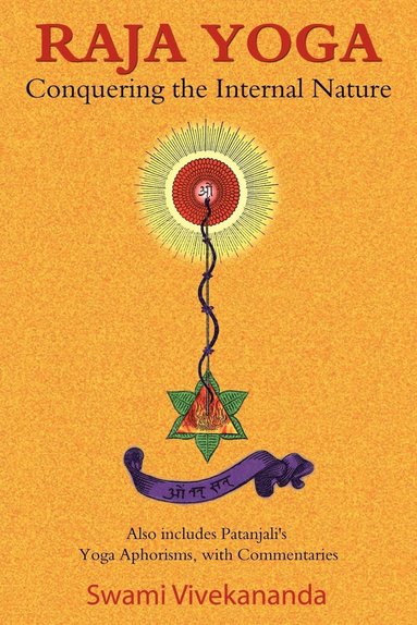 bokomslag Raja Yoga: Conquering the Internal Nature