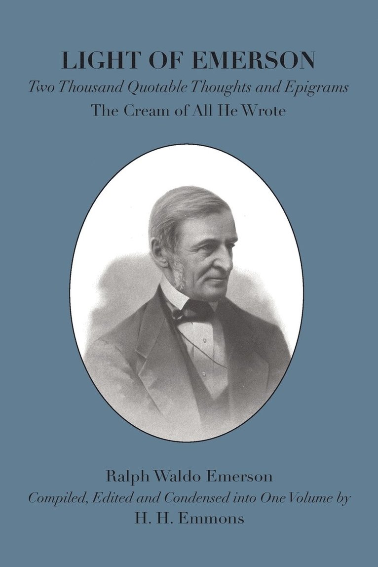 Ralph Waldo Emerson, H. H. Emmons - Light of Emerson: The Cream of All He Wrote, Häftad