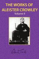 bokomslag The Works of Aleister Crowley Vol. 2