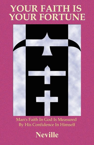 Neville - Your Faith Is Your Fortune, Häftad
