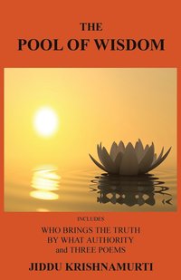 bokomslag The Pool of Wisdom: Includes Who Brings the Truth, by What Authority and Three Poems