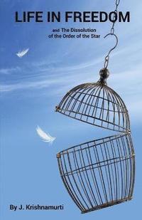 bokomslag Life In Freedom: and The Dissolution of the Order of the Star