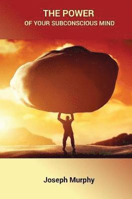 Joseph Murphy - The Power of Your Subconscious Mind, Häftad