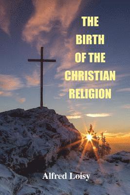 bokomslag The Birth of the Christian Religion