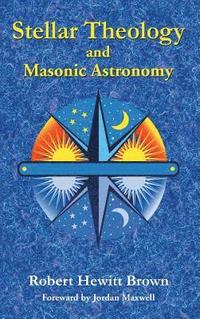 bokomslag Stellar Theology and Masonic Astronomy