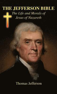 Thomas Jefferson - Jefferson Bible, Inbunden