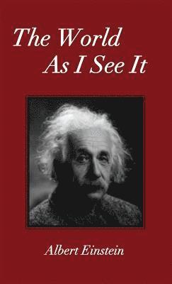 Albert Einstein - World As I See It, Inbunden