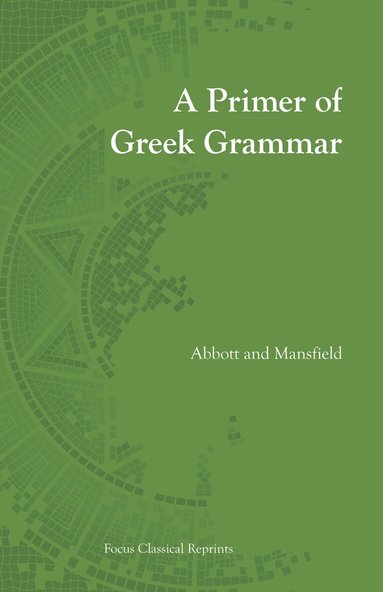 Evelyn Abbott, Edwin Mansfield - Primer of Greek Grammar, Häftad