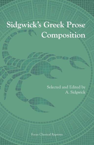 A. Sidgwick - Sidgwick's Greek Prose Composition, Häftad