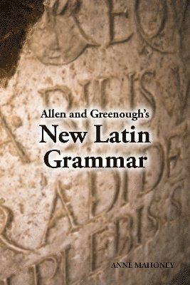 J. H. Allen, J. B. Greenough, Anne Mahoney - Allen and Greenough's New Latin Grammar, Häftad
