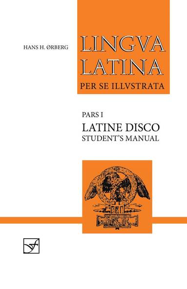 bokomslag Lingua Latina - Latine Disco, Student's Manual