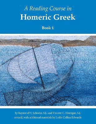 A Reading Course in Homeric Greek, Book 1 1