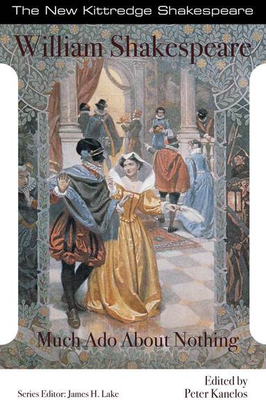 William Shakespeare, Peter Kanelos, James H. Lake - Much Ado About Nothing, Häftad