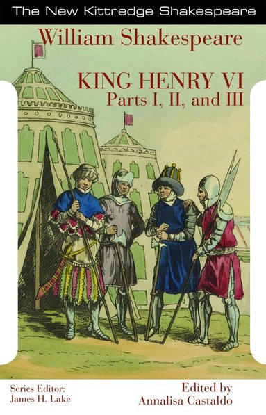 William Shakespeare, Annalisa Castaldo, James H. Lake - King Henry the Sixth, Häftad