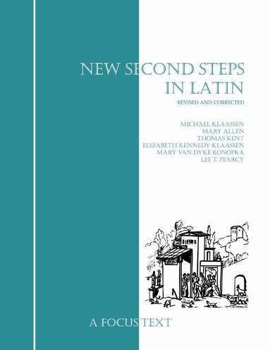 Lee Pearcy, Mary Allen, Thomas Kent, Michael Klaassen, Elizabeth Kennedy Klaassen, Mary Whitlock Van Dyke Konopka - New Second Steps in Latin, Häftad