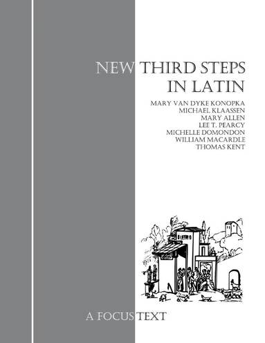 Lee Pearcy, Mary Whitlock Van Dyke Konopka, Michael Klaassen, Mary Allen, Michelle Domondon, William MacArdle, Thomas Kent - New Third Steps In Latin, Häftad