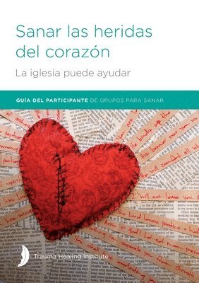 bokomslag Sanar las heridas del corazón - Participant Guide