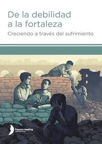 bokomslag De la debilidad a la fortaleza (Strength from Weakness - Spanish edition)