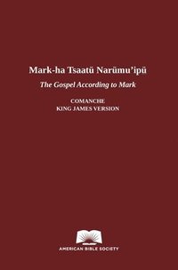 bokomslag The Gospel According to Mark in Comanche-English