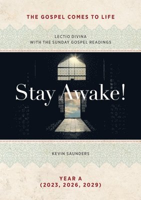 Stay Awake! The Gospels Come to Life: Lectio Divina with the Sunday Gospel Readings 1