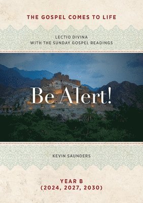 Be Alert! The Gospels Come to Life: Lectio Divina with the Sunday Gospel Readings