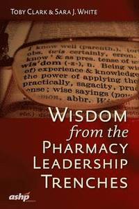 bokomslag Wisdom from the Pharmacy Leadership Trenches
