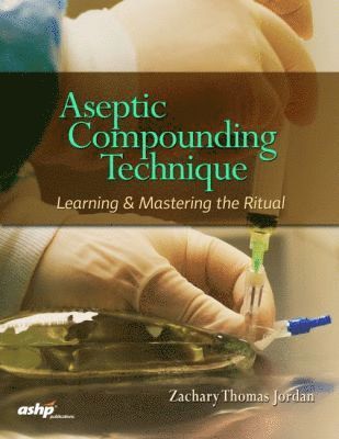 Zachary Thomas Jordan - Aseptic Compounding Technique, Häftad