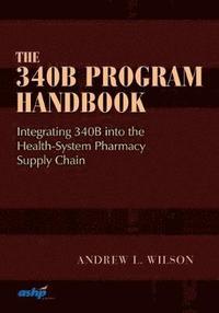 bokomslag The 340B Program Handbook