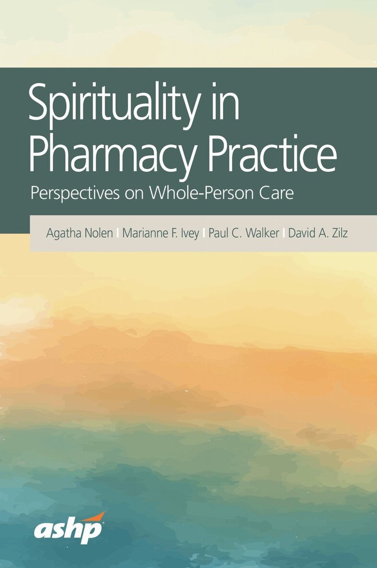 American Society of Health-System Pharmacists - Spirituality in Pharmacy Practice, Häftad