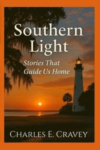 bokomslag Southern Light: Stories That Guide Us Home